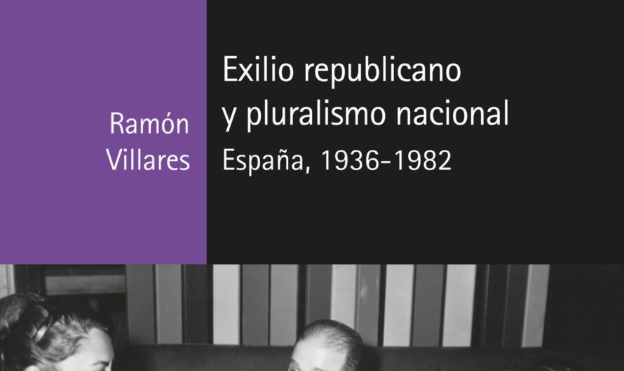 Presentación del libro ‘Exilio republicano y pluralismo nacional’ de Ramón Villares, próximo 3 de febrero en el Ateneo de Madrid