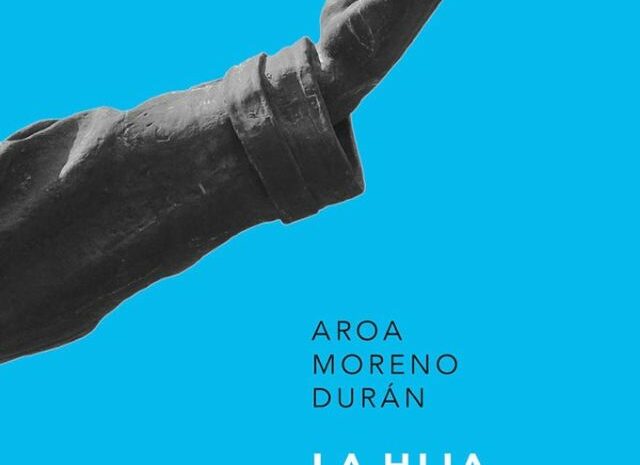 ‘La hija del comunista’ de Aroa Moreno Duran