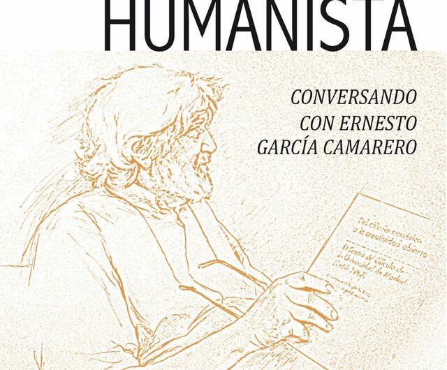En torno al libro ‘Un científico humanista (conversando con Ernesto García Camarero)’ de Luz Macías