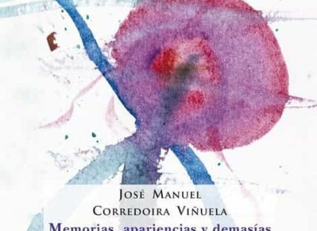 ‘Memorias, apariencias y demasías’ de José Manuel Corredoira Viñuela