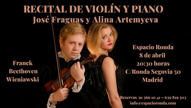 Recital de violín y piano interpretado por Alina Artmyeva y José Fraguas. Espacio Ronda Madrid, próximo viernes 8 de abril