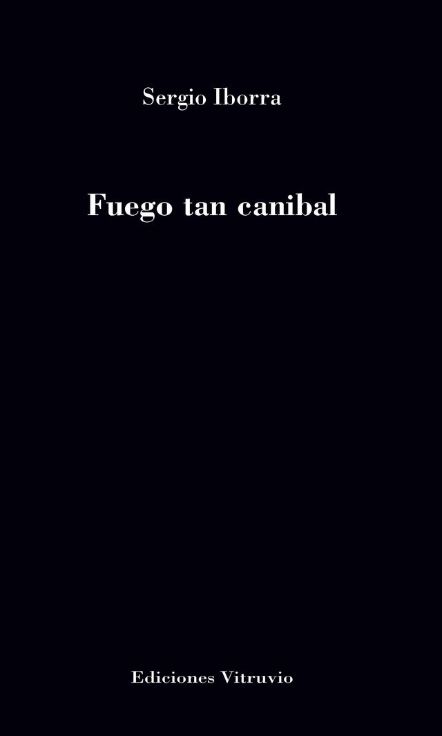 ‘Fuego tan caníbal’ de Sergio Iborra