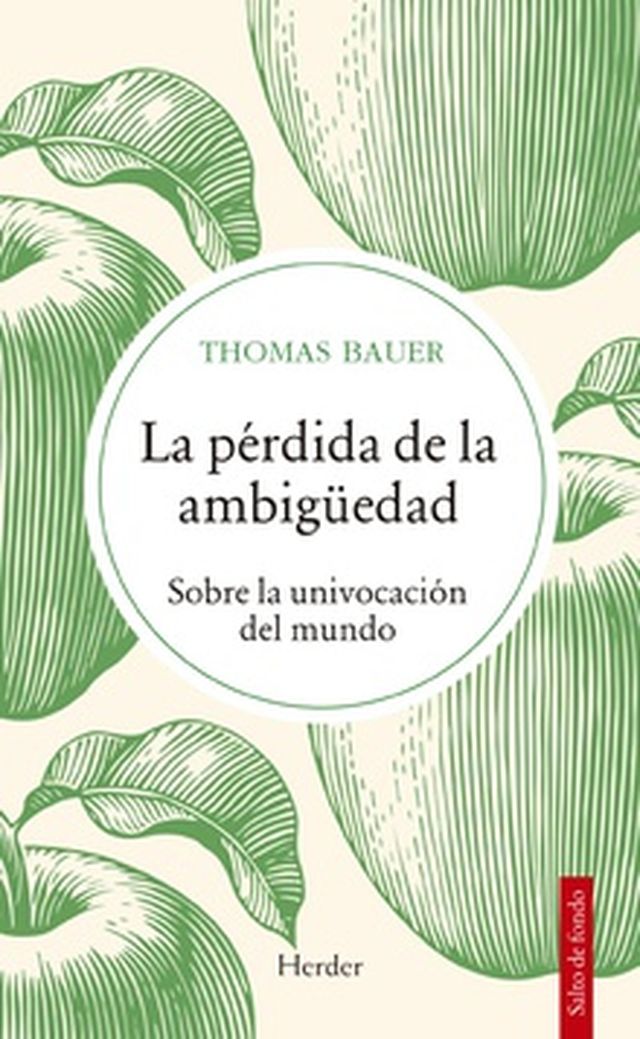 ‘La pérdida de la ambigüedad (Sobre la univocación del mundo)’ de Thomas Bauer