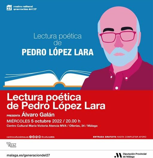 Lectura poética de Pedro López Lara en el Centro Cultural Generación del 27 de Málaga. 5 de octubre a las 20:00 horas