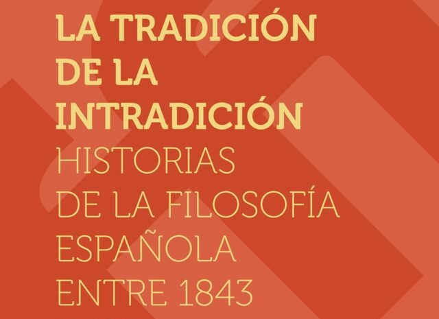 ‘Tradición de la intradición. Historias de la filosofía española entre 1843 y 1973’ de Víctor Méndez Baiges