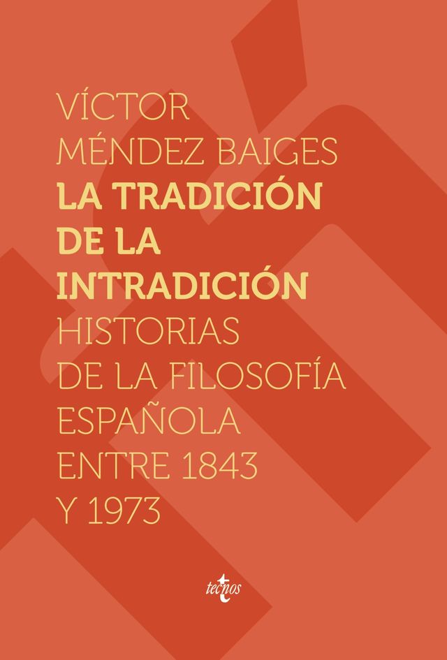 ‘Tradición de la intradición. Historias de la filosofía española entre 1843 y 1973’ de Víctor Méndez Baiges