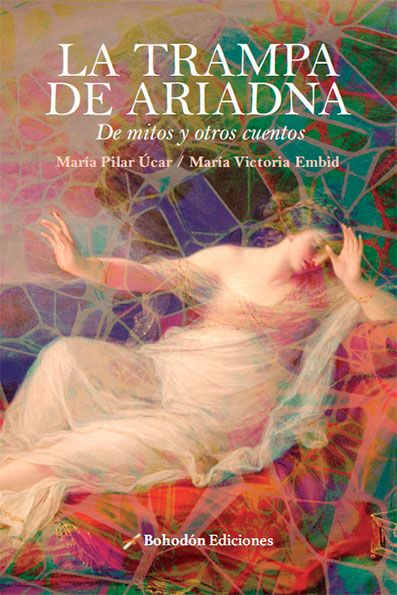 ‘La trampa de Ariadna. De mitos y otros cuentos’ de María Pilar Úcar y María Victoria Embid