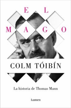 ‘El mago (La historia de Thomas Mann)’ de Colm Tóibín