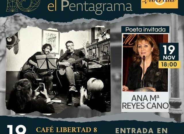 Ana Reyes Cano poeta invitada en ‘Versos sobre el pentagrama’. Café Libertad 8 de Madrid, próximo 19 de noviembre