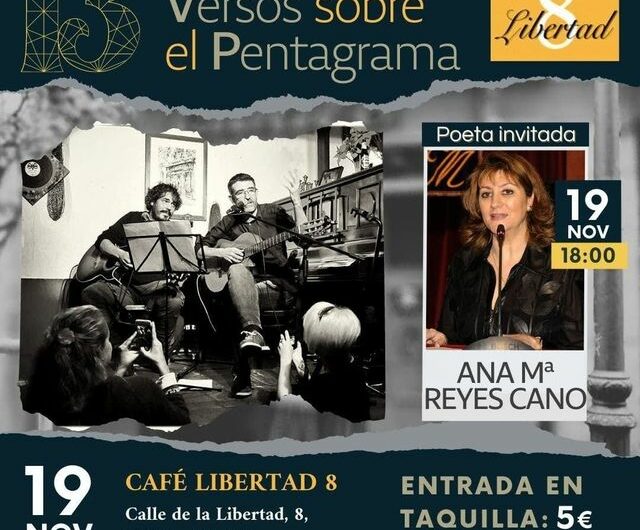 Ana Reyes Cano poeta invitada en ‘Versos sobre el pentagrama’. Café Libertad 8 de Madrid, próximo 19 de noviembre
