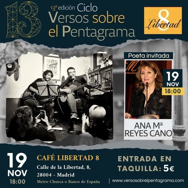 Ana Reyes Cano poeta invitada en ‘Versos sobre el pentagrama’. Café Libertad 8 de Madrid, próximo 19 de noviembre