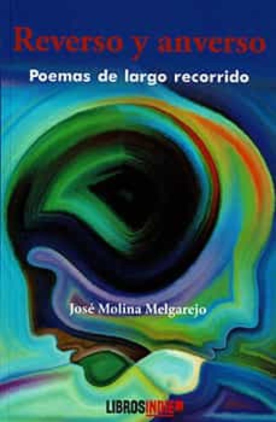 ‘Reverso y anverso. Poemas de largo recorrido’ de José Molina Melgarejo