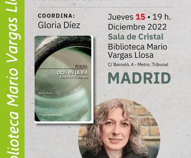 Estefanía González estará con ‘Dios en la ría’ en la Tertulia ‘El escribidor’. Hoy jueves, 15 de diciembre, en la Biblioteca Vargas Llosa de Madrid