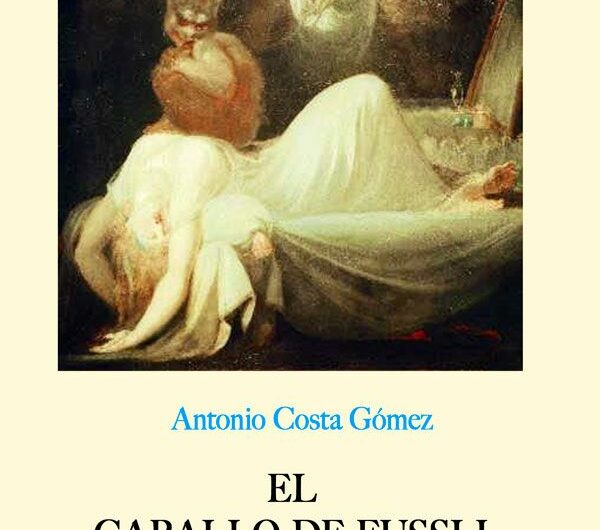 Antonio Costa Gómez publica su ensayo ‘El caballo de Fussli’ en Ediciones Matrioska