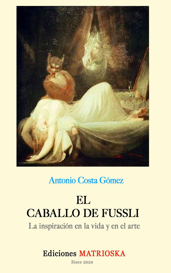 Antonio Costa Gómez publica su ensayo ‘El caballo de Fussli’ en Ediciones Matrioska