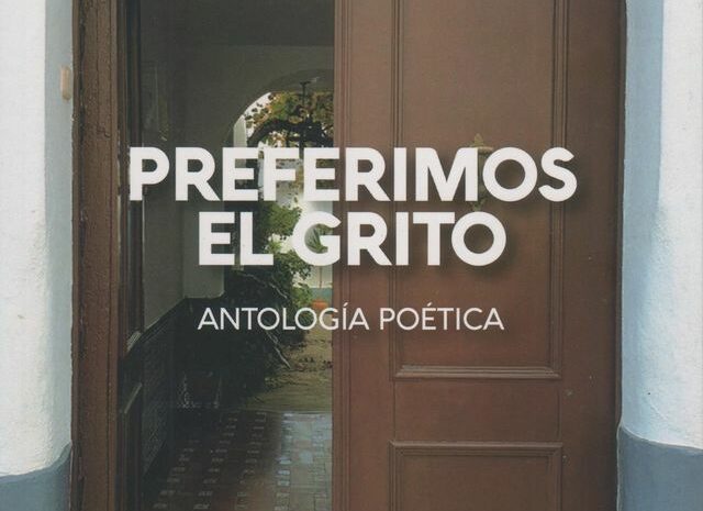 ‘Preferimos el grito (Antología poética)’ de Matías Escalera Cordero