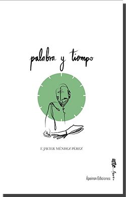 ‘Palabra y Tiempo’ de Francisco Javier Méndez