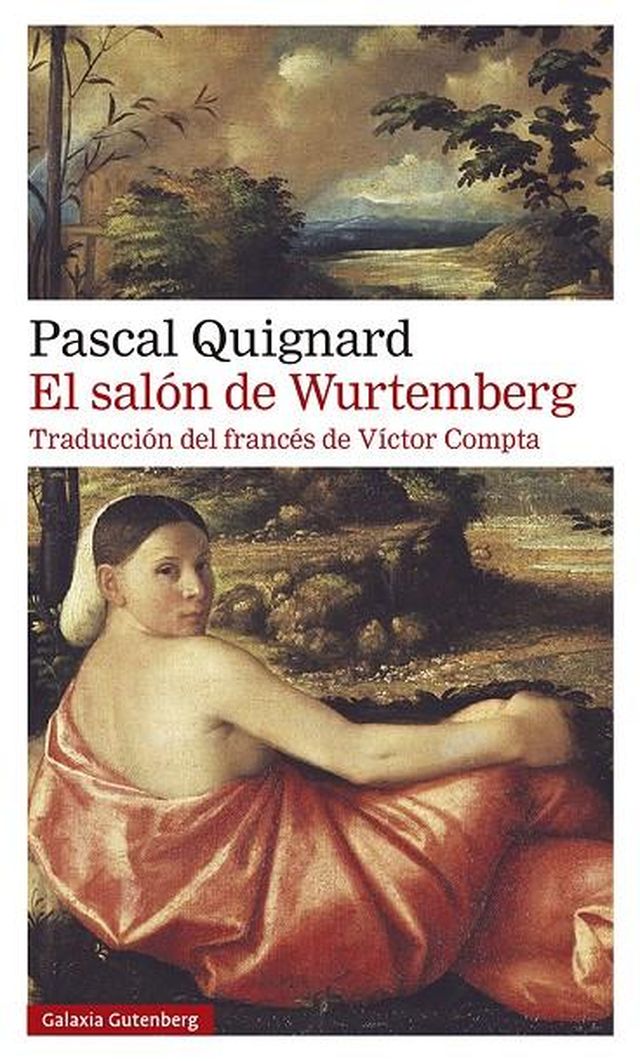 ‘El salón de Wurtemberg’ de Pascal Quignard