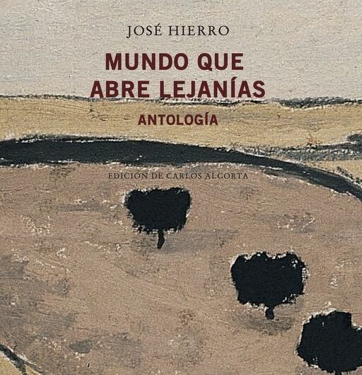 Presentación de la Antología ‘Mundo que abre lejanías’ de José Hierro. 2 de febrero en la Librería Antonio Machado (Madrid)