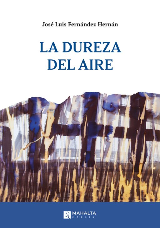 Presentación de ‘La dureza del aire’ de José Luis Fernández Hernán. 2 de febrero en la Biblioteca Eugenio Trías