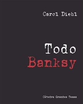 ‘Todo Banksy’ de Carol Diehl