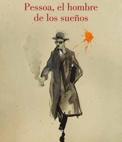 ‘Pessoa, el hombre de los sueños’ de Manuel Moya