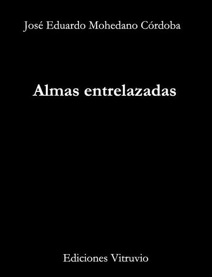 ‘Almas entrelazadas’ de José Eduardo Mohedano Córdoba