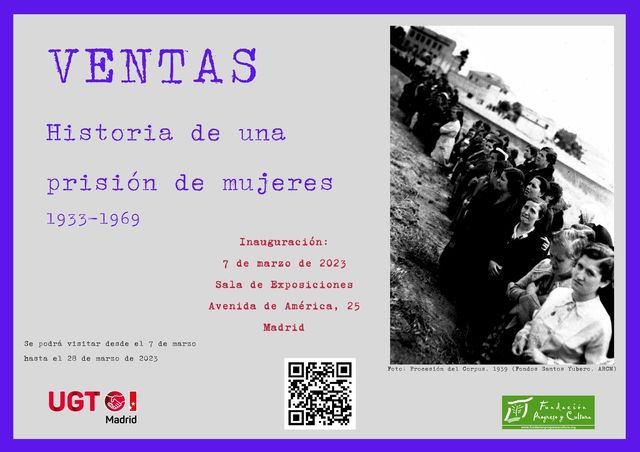 Exposición ‘Ventas. Historia de una prisión de mujeres (1933-1969)’. Del 7 al 28 de marzo en la Casa del Pueblo UGT-Madrid