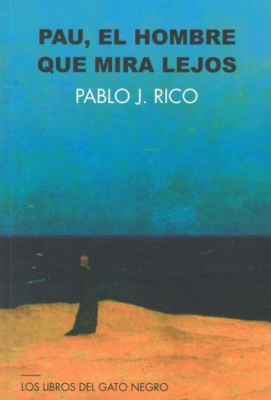 ‘Pau, el hombre que mira lejos’ de Pablo J. Rico