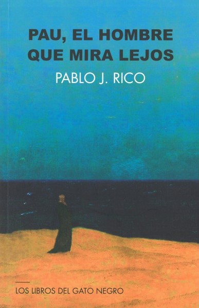 ‘Pau, el hombre que mira lejos’ de Pablo J. Rico