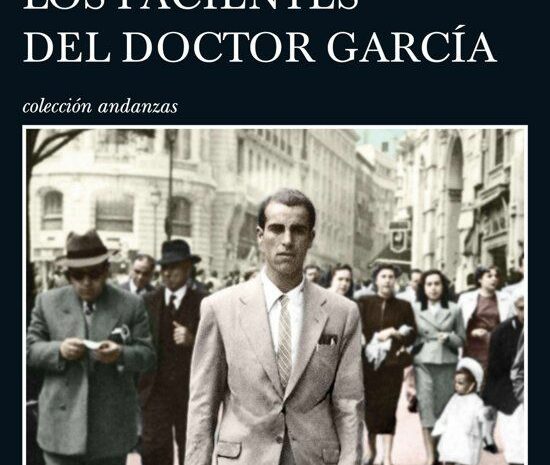 En torno a ‘Los pacientes del doctor García’, de Almudena Grandes