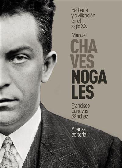 ‘Manuel Chaves Nogales. Barbarie y civilización en el siglo XX’ de Francisco Cánovas Sánchez