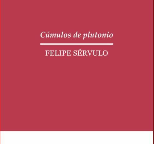 ‘Cúmulos de plutonio’ de Felipe Sérvulo