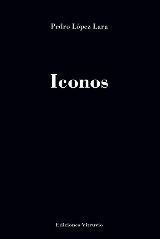 Presentación de ‘Iconos’, de Pedro López Lara. 11 de mayo a las 19:30 horas en el Centro Riojano de Madrid