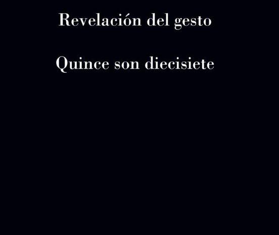 Dos libros de José Ángel García: ‘Revelación del gesto’ y ‘Quince son diecisiete’