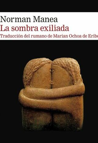 ‘La sombra exiliada’ de Norman Manea