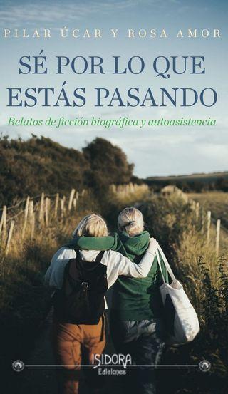 Hoy 7 de junio en el Ateneo de Madrid. Presentación del libro ‘Sé por lo que estás pasando’ de Pilar Úcar y Rosa Amor