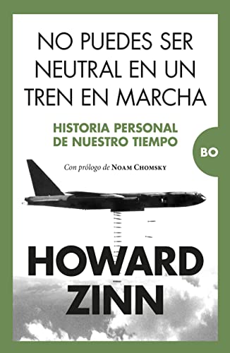 ‘No puedes ser neutral en un tren en marcha’ de Howard Zinn