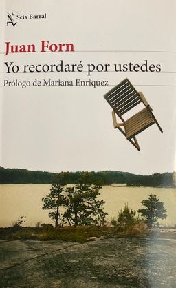 ‘Yo recordaré por ustedes’, de Juan Forn