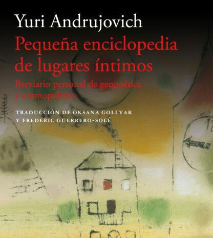 ‘Pequeña enciclopedia de lugares íntimos’  de Yuri Andrujovich