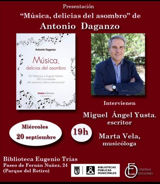 Presentación del libro ‘Música, delicias del asombro’, de Antonio Daganzo. 20 de septiembre en la Biblioteca Eugenio Trías de Madrid