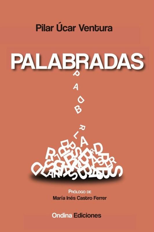 Presentación de ‘Palabradas’ de Pilar Úcar. 18 de septiembre a las 19:00 horas en el Ateneo de Madrid