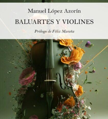 ‘Baluartes y violines’ de Manuel López Azorín