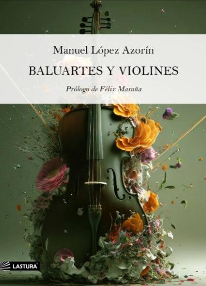 ‘Baluartes y violines’ de Manuel López Azorín