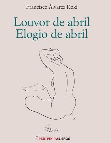 Francisco Álvarez ‘Koki’, presentará su libro ‘Louvor de abril’ (‘Elogio de abril’) en la Feria del libro de Jerez. 20 de octubre
