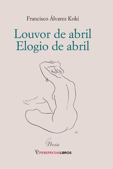 Francisco Álvarez ‘Koki’, presentará su libro ‘Louvor de abril’ (‘Elogio de abril’) en la Feria del libro de Jerez. 20 de octubre