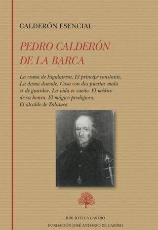 Calderón esencial. Pedro Calderón de la Barca