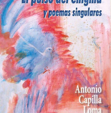 Presentación de ‘El pulso del enigma y poemas singulares’ de Antonio Capilla Loma