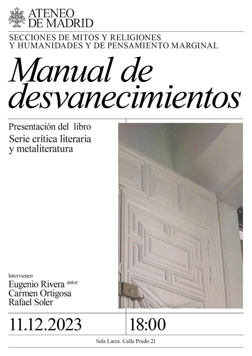 Eugenio Rivera presenta su poemario ‘Manual de desvanecimientos’ en el Ateneo de Madrid.11 de diciembre.