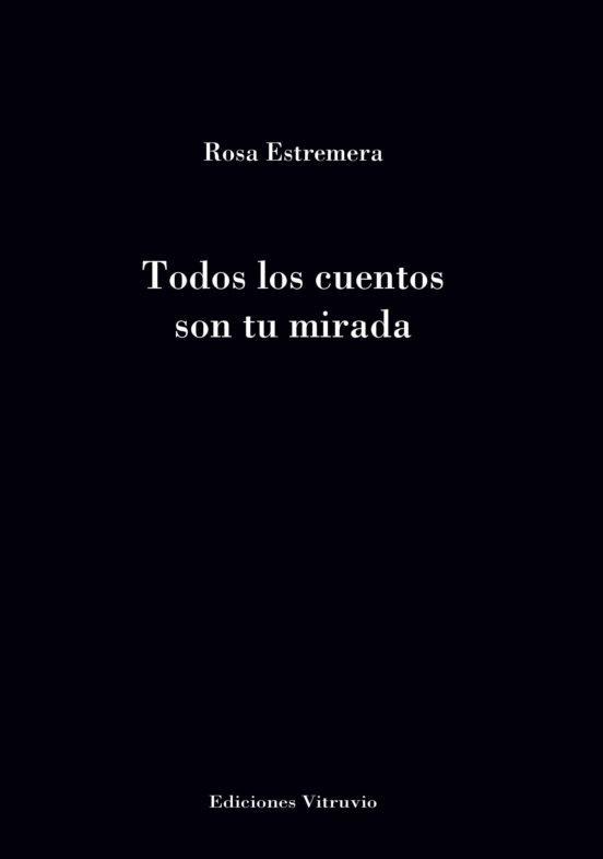 ‘Todos los cuentos son tu mirada’, de Rosa María Estremera